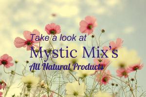 Mystic Mix's All Natural Products